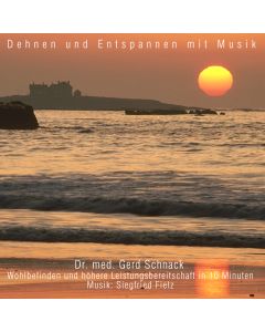 Dehnen und Entspannen mit Musik - Wohlbefinden und höhere Leistungsbereitschaft in 10 Minuten