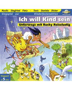 Ich will Kind sein - Unterwegs mit Rucky Reiselustig