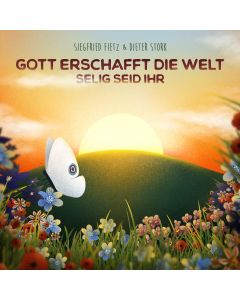 Was uns die Bibel erzählt: Gott erschafft die Welt & Selig seid ihr