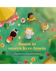 Komm in unsern Kreis hinein (Neue Spiellieder zum Sommerfest)