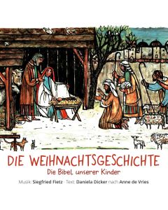 Die Weihnachtsgeschichte - Die Bibel unserer Kinder