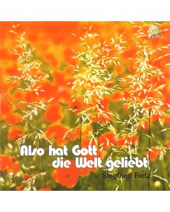 Also hat Gott die Welt geliebt