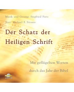 Der Schatz der Heiligen Schrift - Mit geflügelten Worten durch das Jahr der Bibel