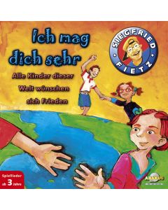 Ich mag dich sehr - Alle Kinder dieser Welt wünschen sich Frieden