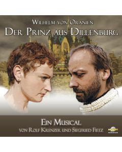 Wilhelm von Oranien - Der Prinz aus Dillenburg