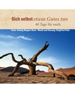 Sich selbst etwas Gutes tun - 40 Tage für mich