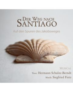 Der Weg nach Santiago - Ein Musical zum Jakobsweg