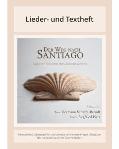 Der Weg nach Santiago - Ein Musical zum Jakobsweg