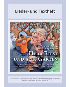 Herr Riese und sein Garten - Ein fast weihnachtliches Musical für Kinder und Erwachsene frei nach dem Märchen 'Der selbstsüchtige Riese' von Oscar Wilde