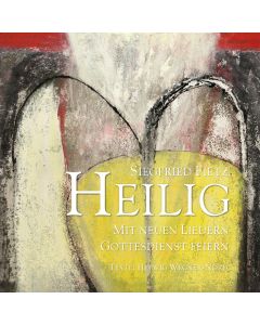 Heilig - Mit neuen Liedern Gottesdienst feiern