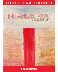 Franziskus - Ein Heiliger und ein Papst