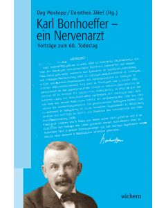 Karl Bonhoeffer - ein Nervenarzt
