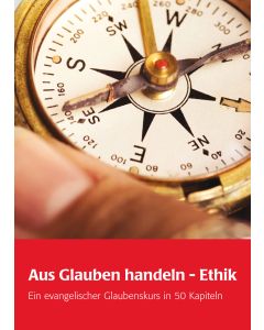 Aus Glauben handeln - Ethik