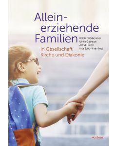 Alleinerziehende Familien in Gesellschaft, Kirche und Diakonie