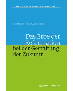 Das Erbe der Reformation bei der Gestaltung der Zukunft