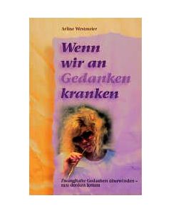 Wenn wir an Gedanken kranken