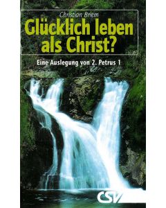 Glücklich leben als Christ