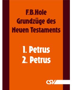Grundzüge des Neuen Testaments - 1. & 2. Petrus