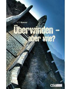 Überwinden - aber wie?
