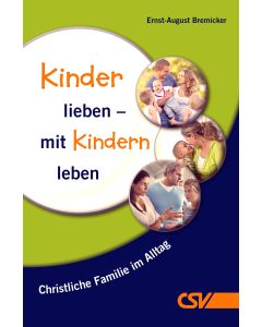 Kinder lieben - mit Kindern leben