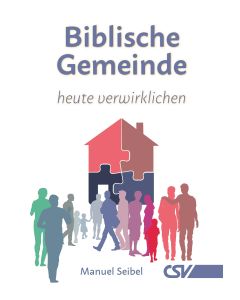 Biblische Gemeinde - heute verwirklichen