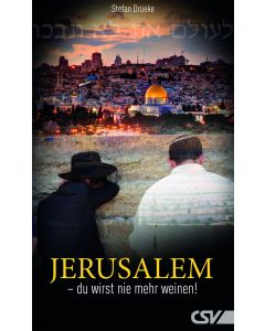 Jerusalem, du wirst nie mehr weinen