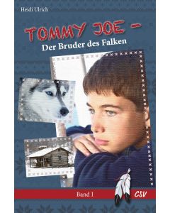 Tommy Joe - Der Bruder des Falken, Band 1