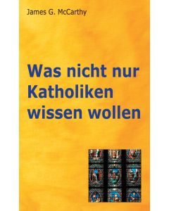 Was nicht nur Katholiken wissen wollen