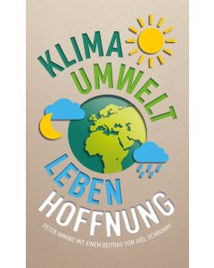 Klima. Umwelt. Leben. Hoffnung.
