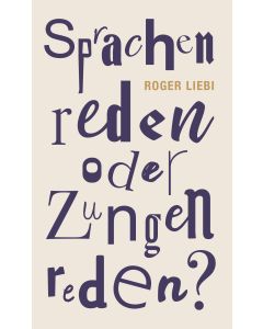 Sprachenreden oder Zungenreden?
