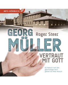 Georg Müller - Vertraut mit Gott