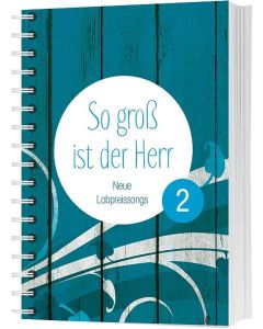 So groß ist der Herr 2 - Liederbuch