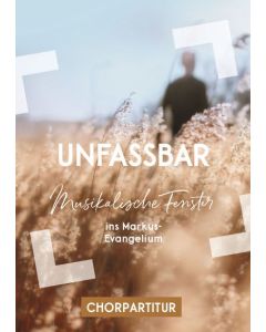 Unfassbar - Chorpartitur