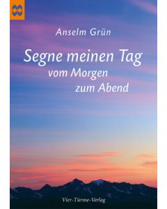 Segne meinen Tag vom Morgen zum Abend
