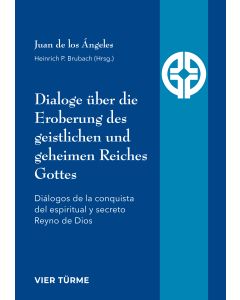 Dialoge über die Eroberung des geistlichen und geheimen Reiches Gottes