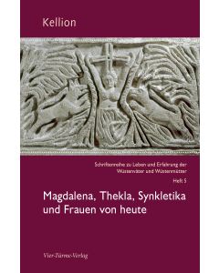 Magdalena, Thekla, Synkletika und Frauen von heute