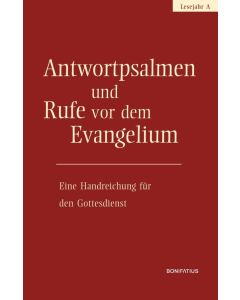 Antwortpsalmen und Rufe vor dem Evangelium - Lesejahr A