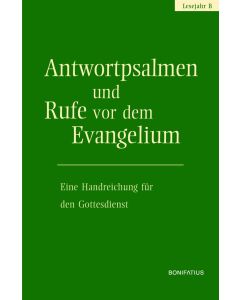 Antwortpsalmen und Rufe vor dem Evangelium - Lesejahr B