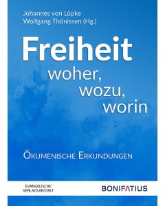 Freiheit woher, wozu, worin