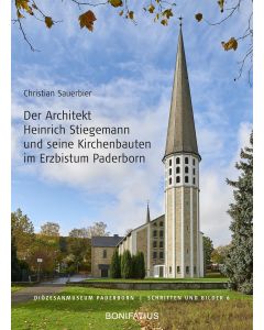 Der Architekt Heinrich Stiegemann und seine Kirchbauten im Erzbistum Paderborn