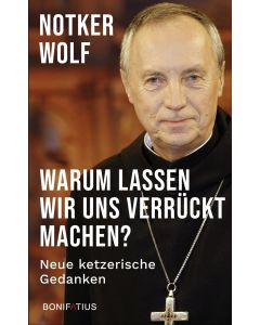 Warum lassen wir uns verrückt machen