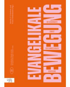 Die begründete Einheit der Evangelikalen Bewegung