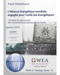 L'Alliance évangélique mondiale: Engagée pour l'unité des évangéliques