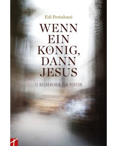 Wenn ein Koenig, dann Jesus