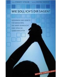 Wie soll ich's dir sagen?