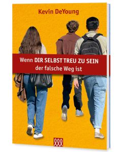 Wenn dir selbst treu zu sein der falsche Weg ist