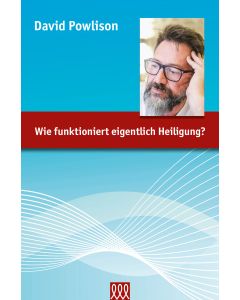 Wie funktioniert eigentlich Heiligung?