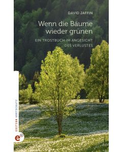Wenn die Bäume wieder grünen
