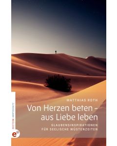 Von Herzen beten – aus Liebe leben