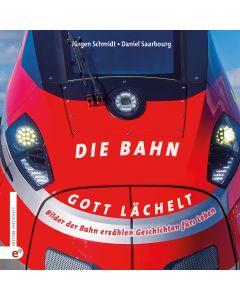 Die Bahn – Gott lächelt